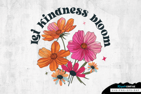 Let Kindness Bloom SVG Design Review