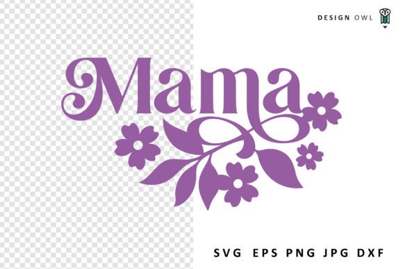 Mama - Floral SVG File Review